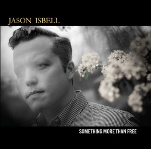 Jason Isbell's new album Something More Than Free. Image courtesy of jasonisbell.com